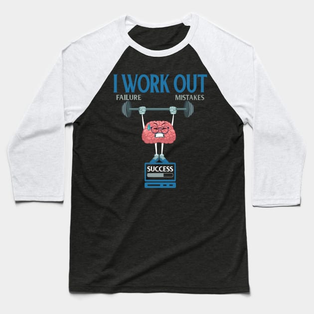 I Work Out Growth Mindset - Positive Thinking Teacher Baseball T-Shirt by pangarkitober